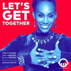 Let's Get Together (feat. Zhana Roiya) [Tony Moran Remix] Song Lyrics