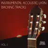 Instrumental Acoustic Latin Backing Tracks for Spanish Guitar album lyrics, reviews, download