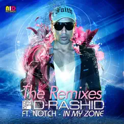 In My Zone (feat. Notch) [The Remixes] by D-Rashid album reviews, ratings, credits