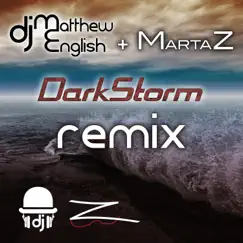 Darkstorm (Remix) - Single by DJ Matthew English & Marta Z album reviews, ratings, credits
