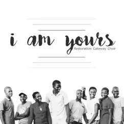I Am Yours (feat. Kyle & Haley Hopper) - Single by Restoration Gateway Choir album reviews, ratings, credits