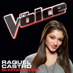 Bleeding Love (The Voice Performance) - Single by Raquel Castro album reviews, ratings, credits