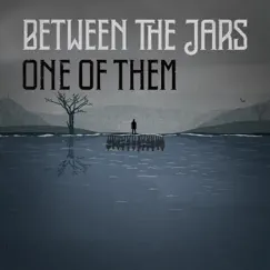 One of Them - Single by Between The Jars album reviews, ratings, credits