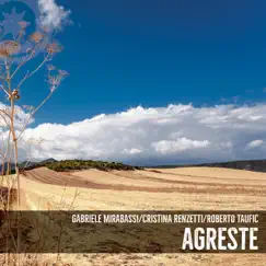 Agreste by Gabriele Mirabassi, Cristina Renzetti & Roberto Taufic album reviews, ratings, credits