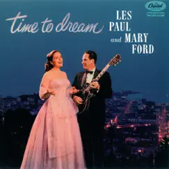 Time to Dream by Les Paul & Mary Ford album reviews, ratings, credits
