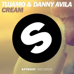 Cream (Radio Edit) - Single by Tujamo & Danny Avila album reviews, ratings, credits