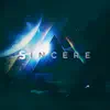 Sincere - Single album lyrics, reviews, download