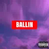 Ballin - Single album lyrics, reviews, download