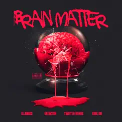 Brain Matter (feat. GrewSum, Twisted Insane & King Iso) Song Lyrics