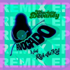 Avocado (Remixes) - Single by Charlotte Devaney & Rich The Kid album reviews, ratings, credits