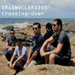 Crossing-Over - Single by Organoclorados album reviews, ratings, credits