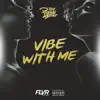 Vibe With Me - Single album lyrics, reviews, download