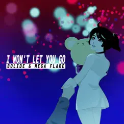 I Won't Let You Go (with Mega Flare) Song Lyrics