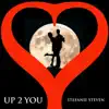 Up 2 You - Single album lyrics, reviews, download