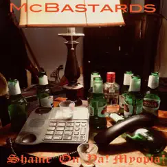 Shame on Ya! Myopia! - Single by The McBastards album reviews, ratings, credits