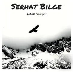 Relax OneSelf - Single by Serhat Bilge album reviews, ratings, credits