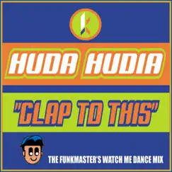 Clap To This - Single by Huda Hudia album reviews, ratings, credits