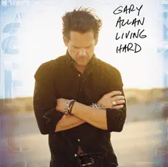 Living Hard by Gary Allan album reviews, ratings, credits
