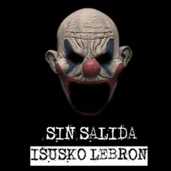 Sin Salida - Single by Isusko & Lebron album reviews, ratings, credits
