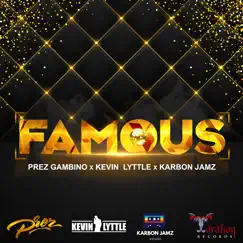 Famous (feat. Kevin Lyttle & Karbon Jamz) - Single by Prez Gambino album reviews, ratings, credits