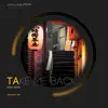 Take Me Back - Single album lyrics, reviews, download