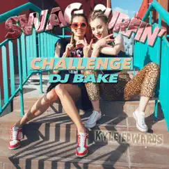 Swag Surfin' Challenge - Single by Kyle Edwards & DJ Bake album reviews, ratings, credits