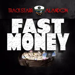 Fast Money - Single by Track Starr & Alandon album reviews, ratings, credits