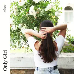 Release - Single by Only Girl album reviews, ratings, credits