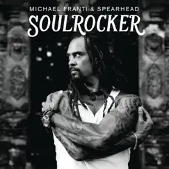 SOULROCKER by Michael Franti & Spearhead album reviews, ratings, credits