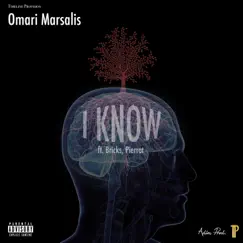 I Know (feat. Bricks & Pierrot) - Single by Omari Marsalis album reviews, ratings, credits