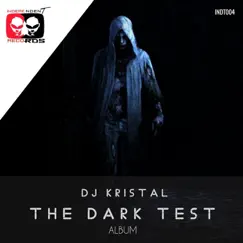 The Dark Test by DJ Kristal album reviews, ratings, credits