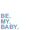 Be My Baby - EP album lyrics, reviews, download