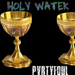 Holy Water - Single by PVRTYFOUL album reviews, ratings, credits