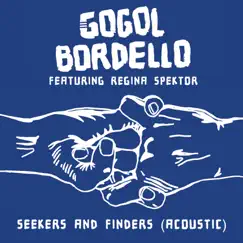 Seekers and Finders (feat. Regina Spektor) [Acoustic] - Single by Gogol Bordello album reviews, ratings, credits