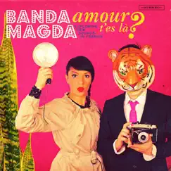Amour, t’es là? by Banda Magda album reviews, ratings, credits