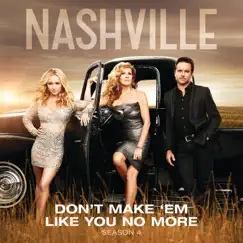 Don't Make 'Em Like You No More (feat. Riley Smith) - Single by Nashville Cast album reviews, ratings, credits