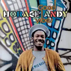 Good Vibes by Horace Andy album reviews, ratings, credits