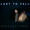 Last to Fall - Single album lyrics, reviews, download