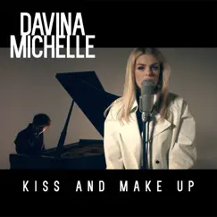 Kiss and Make Up - Single by Davina Michelle album reviews, ratings, credits
