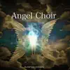 Angel Choir album lyrics, reviews, download