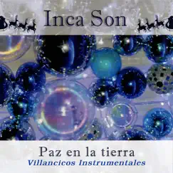 Paz en la Tierra. Villancicos Instrumentales by Inca Son album reviews, ratings, credits