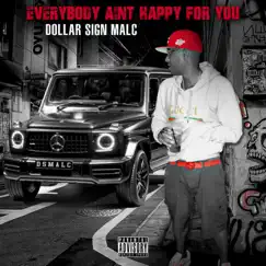 Everybody Ain't Happy for You by Dollar Sign Malc album reviews, ratings, credits