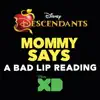 Mommy Says (From "Descendants: A Bad Lip Reading") - Single album lyrics, reviews, download