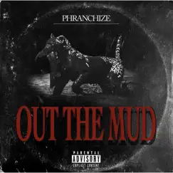Out the Mud - Single by Phranchize album reviews, ratings, credits