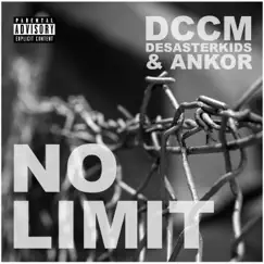 No Limit (feat. Ankor & Desasterkids) [DCCM Remix] Song Lyrics