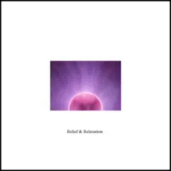 Relief and Relaxation - Single by Relaxation Music Laboratory album reviews, ratings, credits