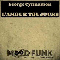 L'amour Toujours - Single by George Cynnamon album reviews, ratings, credits