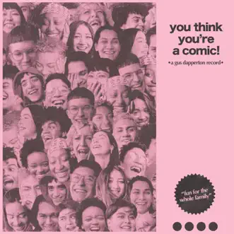 You Think You're a Comic! - EP by Gus Dapperton album download