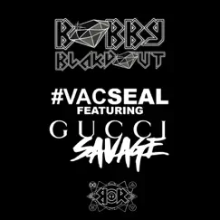 Vac Seal (feat. Gucci Savage] - Single by Bobby Blakdout album reviews, ratings, credits