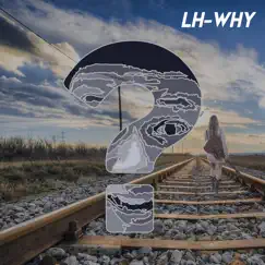 Why - Single by LH album reviews, ratings, credits